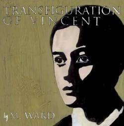 M. Ward : Transfiguration of Vincent